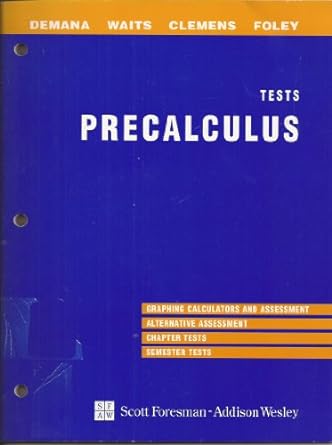 tests precalculus 1st edition foley demana, waits, clemens 0201672715, 978-0201672718