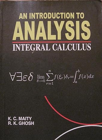 an introduction to analysis integral calculus 1st edition k c maity r k ghosh b008rxy2j2
