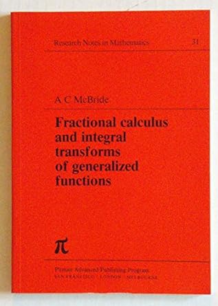 fractional calculus and integral transforms of generalized functions 1st edition adam c mcbride ,a c mcbride