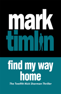 find my way home the twelfth nick sharman thriller  mark timlin 1843446898, 1843446901, 9781843446897,