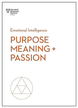 purpose meaning and passion 1st edition harvard business review ,morten t hansen ,teresa m amabile ,scott a