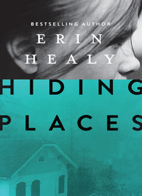 hiding places  erin healy 1401689604, 1401689639, 9781401689605, 9781401689636