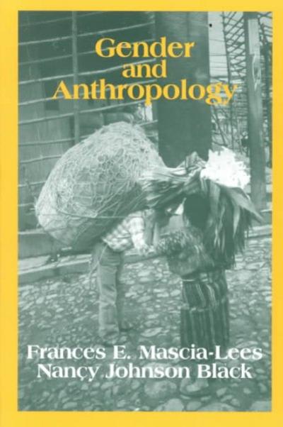 gender and anthropology 1st edition frances e mascia lees, nancy johnson black 1577660668, 9781577660668