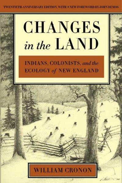 changes in the land indians colonists and the ecology of new england 20th edition john demos, william cronon