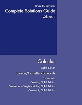 Complete Solutions Guide Calculus Volume II