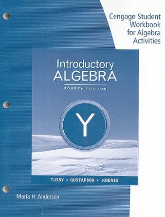 cengage student workbook for algebra activities introductory algebra 4th edition maria h andersen 0538495456,