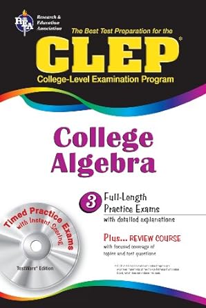 clep college level examination program college algebra 3 full length practice exams 1st edition the staff of