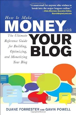 how to make money with your blog the ultimate reference guide for building optimizing and monetizing your