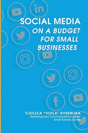 social media on a budget for small businesses 1st edition vjollca viola hysenlika 1694996239, 978-1694996237