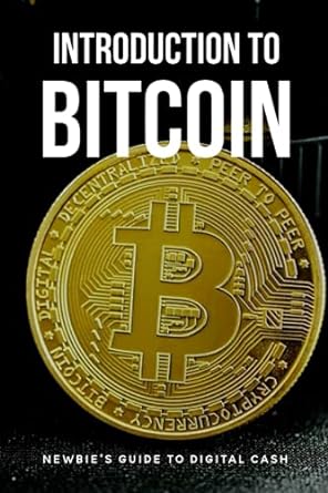 introduction to bitcoin newbies guide to digital cash 1st edition kasie suppa 979-8459536652