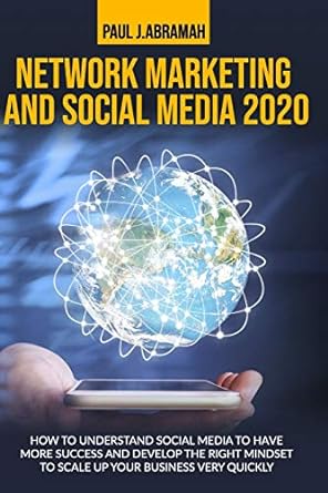 network marketing and social media 2020 how to understand social media to have more success and develop the