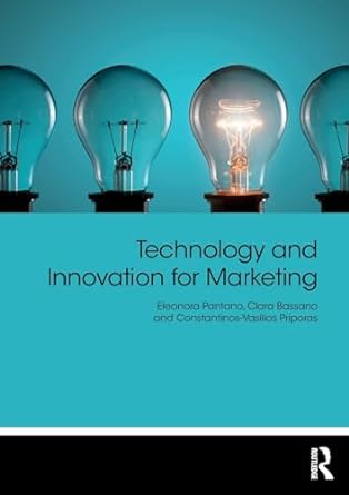 technology and innovation for marketing 1st edition eleonora pantano ,clara bassano ,constantinos vasilios