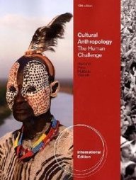 cultural anthropology the human challenge international edition 6th edtion edition serena nanda 0495811777,