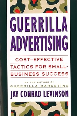 guerrilla advertising cost effective techniques for small business success 1st edition jay conrad levinson