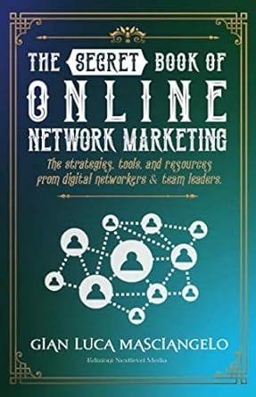 the segret book of online network marketing the strategies tools and resources prom digital networkers and