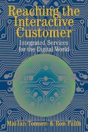 reaching the interactive customer integrated services for the digital world 1st edition mai lan tomsen