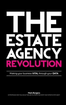 the estate agency revolution making your business vital through your data 1st edition mark burgess