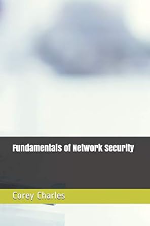 fundamentals of network security 1st edition corey charles 1973235048, 978-1973235040