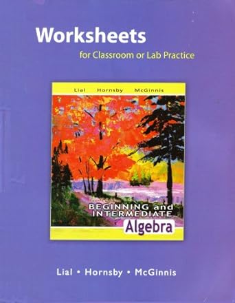 worksheets for classroom or lab practice for beginning and intermediate algebra 4th edition william s addison