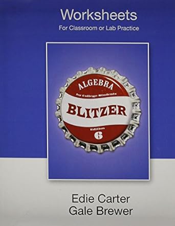 worksheets for classroom or lab practice algebra 6th edition robert f blitzer 0136031420, 978-0136031420