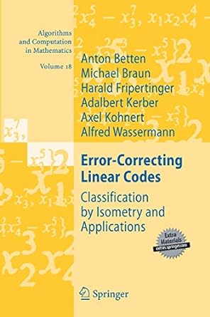 error correcting linear codes classification by isometry and applications 1st edition anton betten ,michael