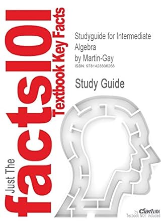 just the factslol textbook key facts studyguide for intermediate algebra 2nd edition martin gay 1428836268,