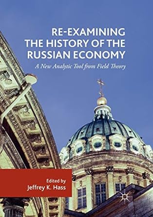 Re Examining The History Of The Russian Economy A New Analytic Tool From Field Theory