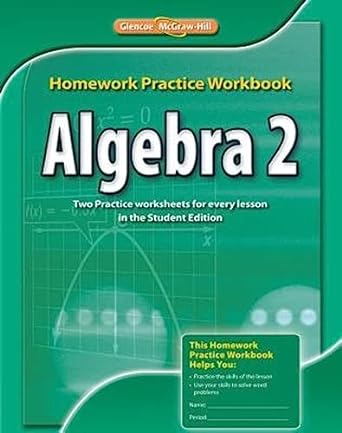 algebra 2 homework practice workbook 1st edition mcgraw hill education 0078908620, 978-0078908620