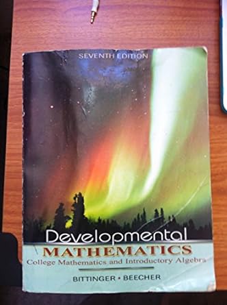 developmental mathematics 7th edition marvin l bittinger ,judith a beecher 0321331915, 978-0321331915