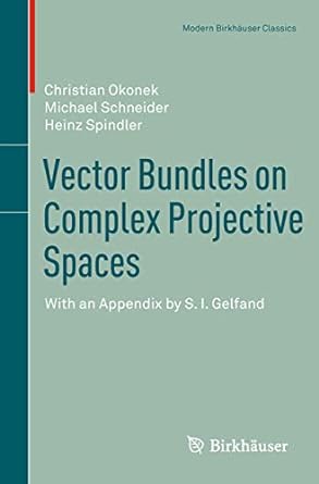 vector bundles on complex projective spaces 1st edition christian okonek ,michael schneider ,heinz spindler
