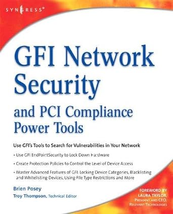 gfi network security and pci compliance power tools 1st edition brien posey 159749285x, 978-1597492850