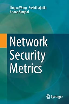 network security metrics 1st edition lingyu wang ,sushil jajodia ,anoop singhal 3319882597, 978-3319882598