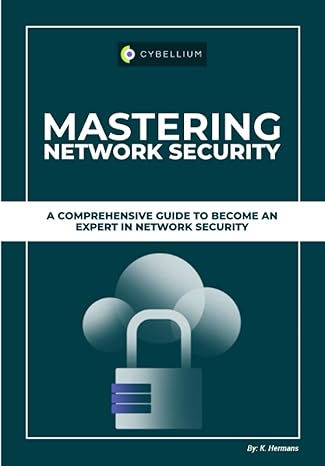 mastering network security a comprehensive guide to become an expert in network security 1st edition kris