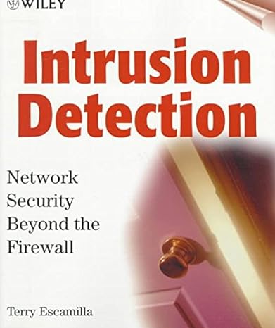 intrusion detection network security beyond the firewall 1st edition terry escamilla 0471290009,