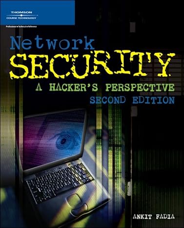 network security a hacker s perspective 2nd edition ankit fadia 1598631632, 978-1598631630