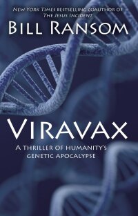 viravax a thriller of humanitys genetic apocalypse  bill ransom 1614756244, 1614750149, 9781614756248,