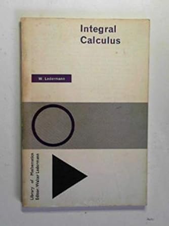 integral calculus 1st edition walter ledermann b0000cmakc