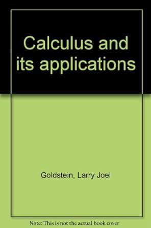 calculus and its applications 1st edition larry joel goldstein 0536636087, 978-0131121027