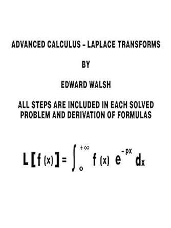 advanced calculus laplace transforms 1st edition edward walsh 141208041x, 978-1412080415