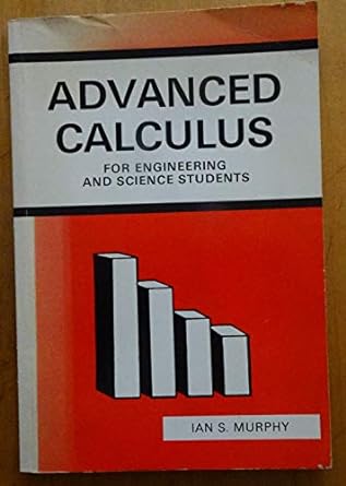 advanced calculus for engineering and science students 1st edition ian s murphy 0950712612, 978-0950712611