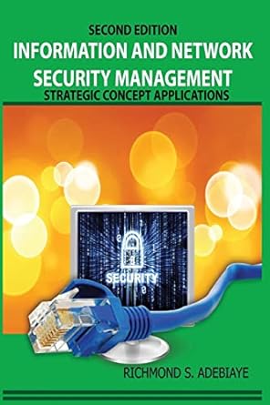information and network security management strategic concept applications 1st edition dr richmond s adebiaye