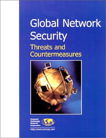 global network security threats and countermeasures 1st edition debra cameron 1566070775, 978-1566070775