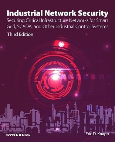 industrial network security securing critical infrastructure networks for smart grid scada and other