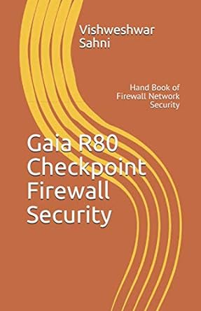 gaia r80 checkpoint firewall security hand book of firewall network security 1st edition vishweshwar sahni