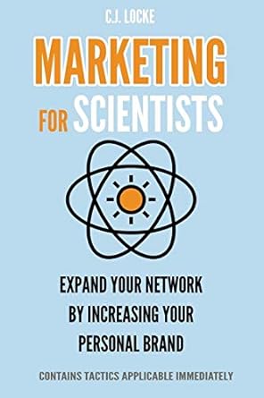 marketing for scientists expand your network by increasing your personal brand contains tactics applicable