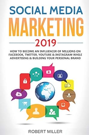 social media marketing 2019 how to become an influencer of millions on facebook twitter youtube and instagram