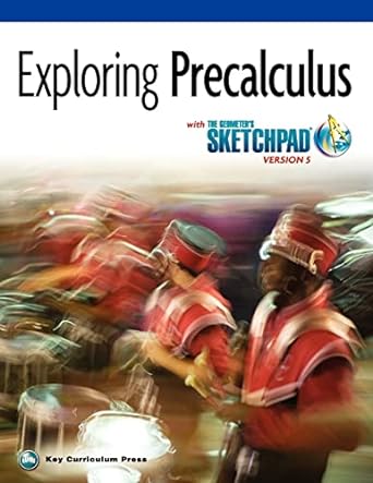 exploring precalculus  with the geometers sketchpad versions 1st edition paul kunkel ,daniel scher ,scott