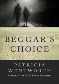 beggars choice  patricia wentworth 1504033191, 9781504033190