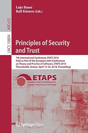 principles of security and trust 7th international conference post 2018 held as part of the european joint