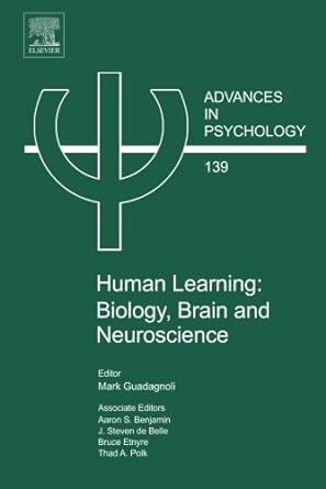 human learning biology brain and neuroscience 1st edition aaron s benjamin 0444602658, 978-0444602657